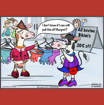 In the swimsuit section of a well appointed department store there are two well dressed cows standing beside a rack of bathing suits. The cows udders are clearly visible as their clothes only cover the upper portion of their bodies. One of the cows has removed an item from the dislay and is holding up a polka dotted thong bikini bottom. The bikini bottom has four cavities that perfectly accomodates the cows four udders. The second cow is looking intently at her friend over the top of her glasses with