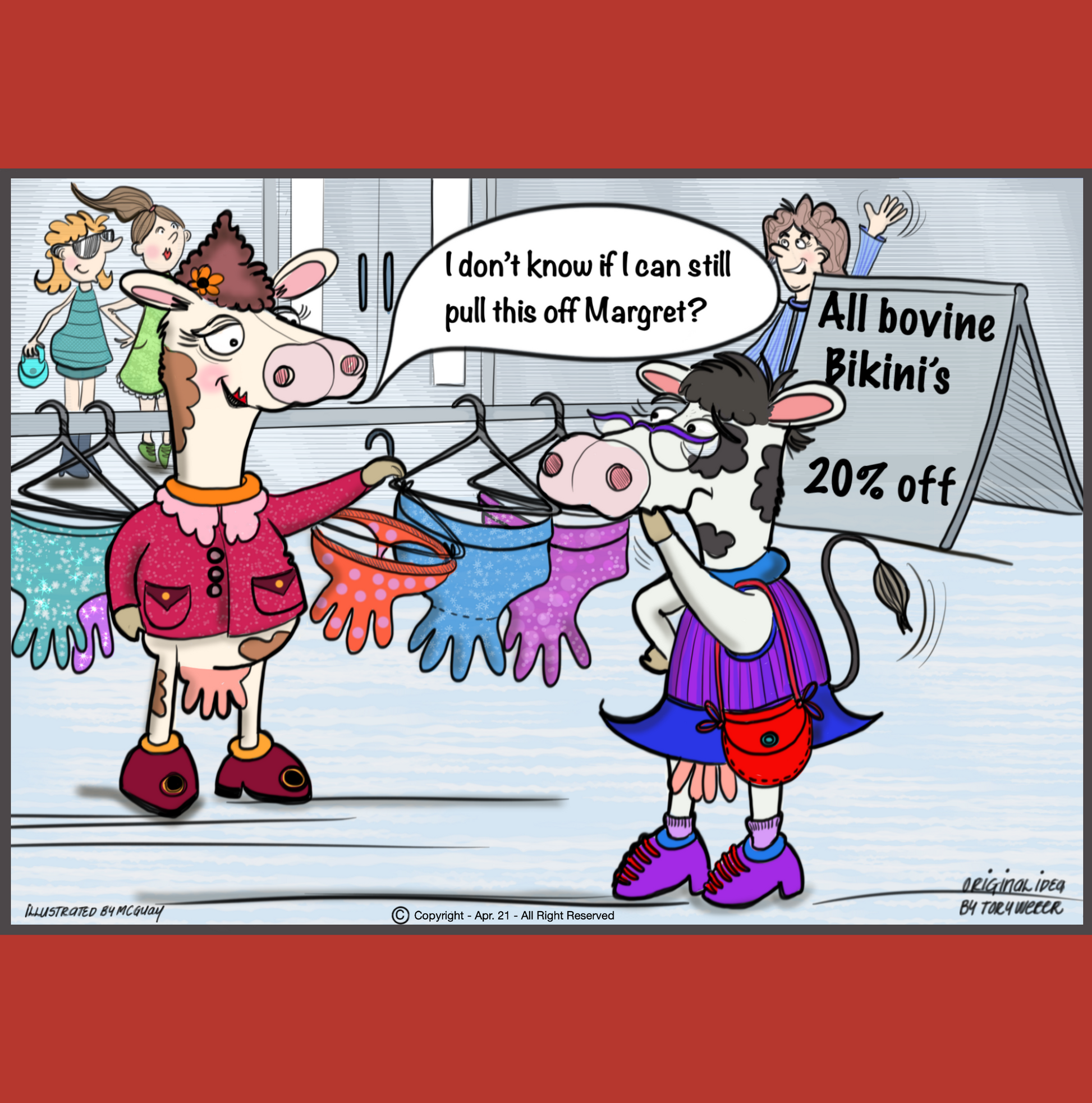 In the swimsuit section of a well appointed department store there are two well dressed cows standing beside a rack of bathing suits. The cows udders are clearly visible as their clothes only cover the upper portion of their bodies. One of the cows has removed an item from the dislay and is holding up a polka dotted thong bikini bottom. The bikini bottom has four cavities that perfectly accomodates the cows four udders. The second cow is looking intently at her friend over the top of her glasses with